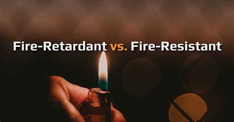 flame retardant and fire resistant.